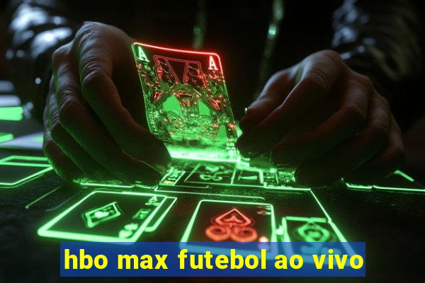 hbo max futebol ao vivo